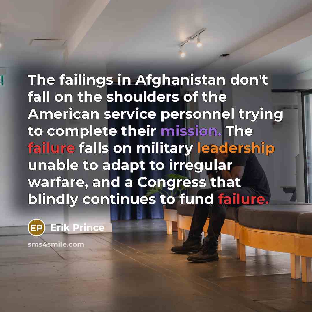 “The failings in Afghanistan don't fall on the shoulders of…” quote by Erik Prince