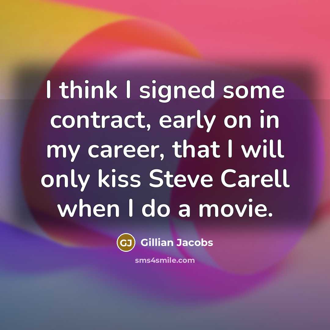 “I think I signed some contract, early on in my…” quote by Gillian Jacobs