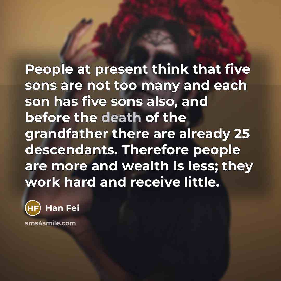 “People at present think that five sons are not too…” quote by Han Fei