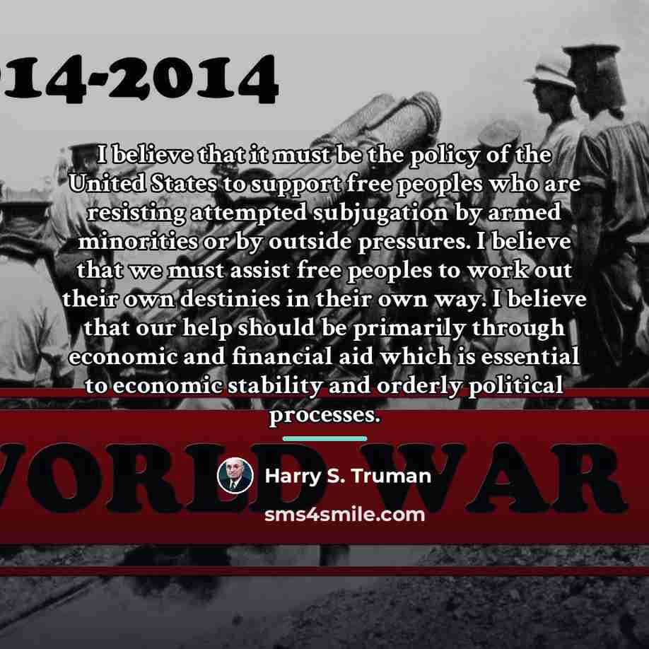 “I believe that it must be the policy of the…” quote by Harry S. Truman