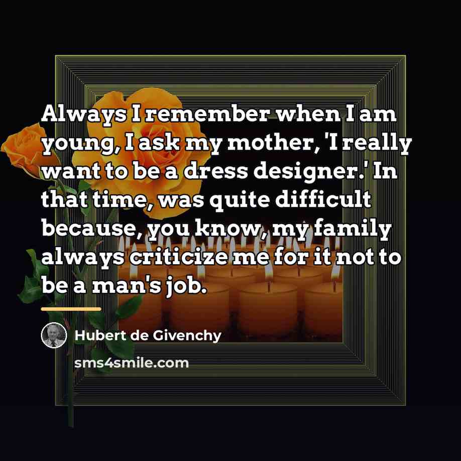 “Always I remember when I am young, I ask my…” quote by Hubert de Givenchy