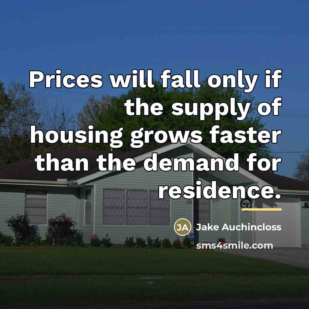 “Prices will fall only if the supply of housing grows…” quote by Jake Auchincloss