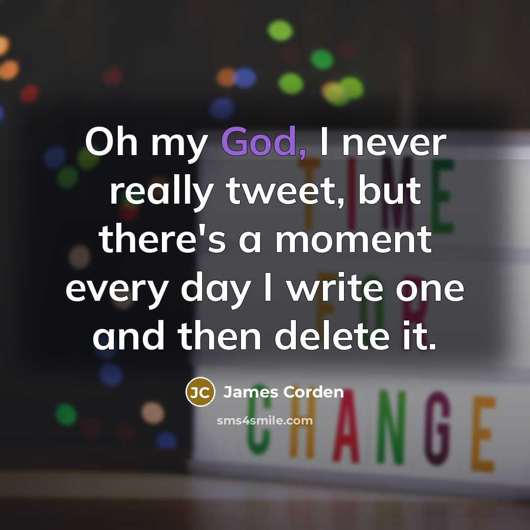 “Oh my God, I never really tweet, but there's a…” quote by James Corden