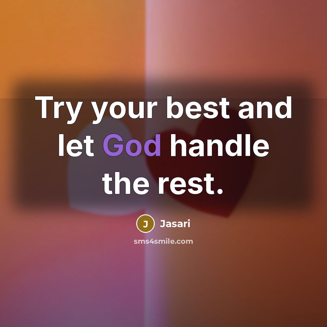 “Try your best and let God handle the rest.…” quote by Jasari