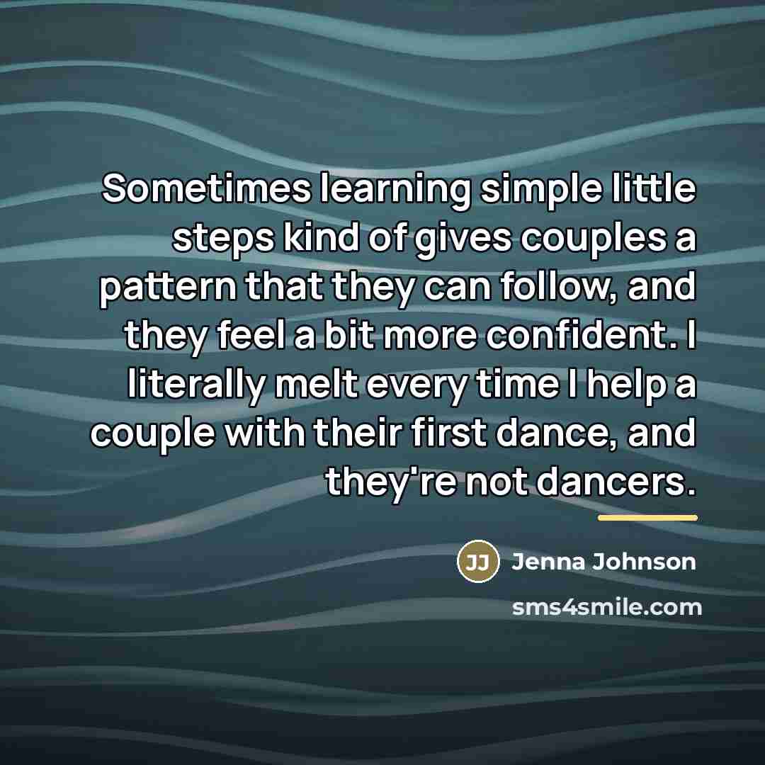 “Sometimes learning simple little steps kind of gives couples a…” quote by Jenna Johnson