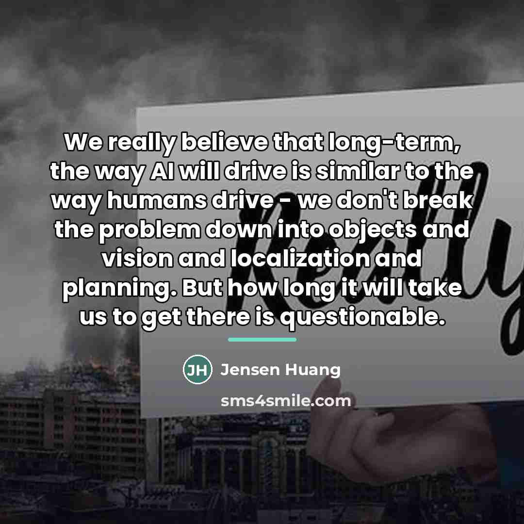“We really believe that long-term, the way AI will drive…” quote by Jensen Huang