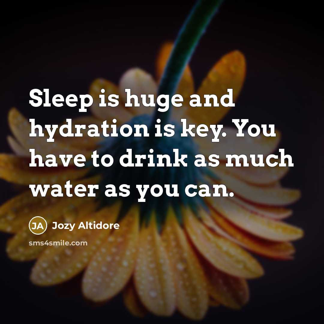 “Sleep is huge and hydration is key. You have to…” quote by Jozy Altidore