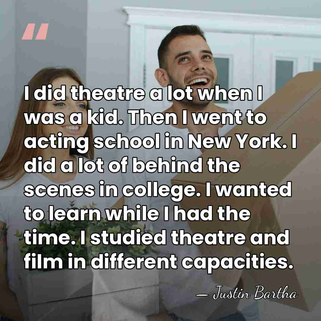 I did theatre a lot when I was a kid. Then I&hellip; - Justin Bartha