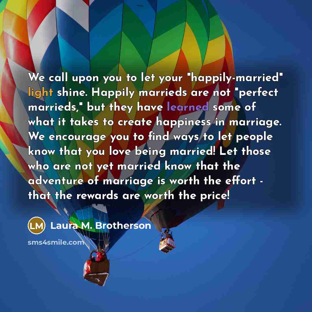 “We call upon you to let your "happily-married" light shine.…” quote by Laura M. Brotherson