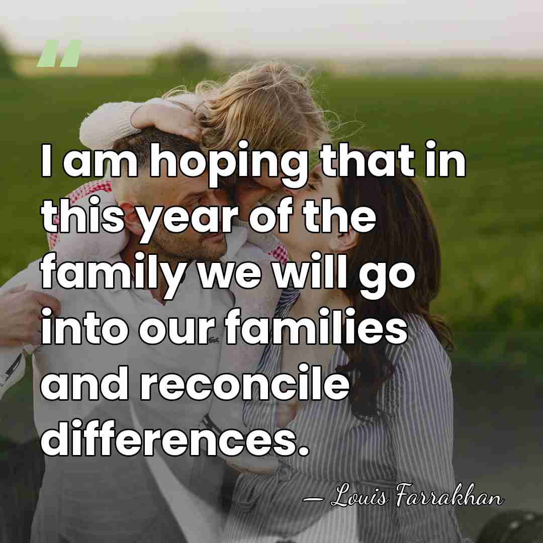 I am hoping that in this year of the family we will&hellip; - Louis Farrakhan