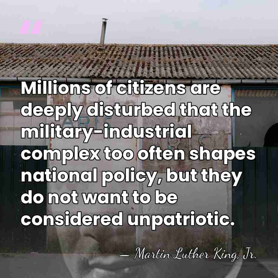 Millions of citizens are deeply disturbed that the military-industrial complex too often&hellip; - Martin Luther King, Jr.