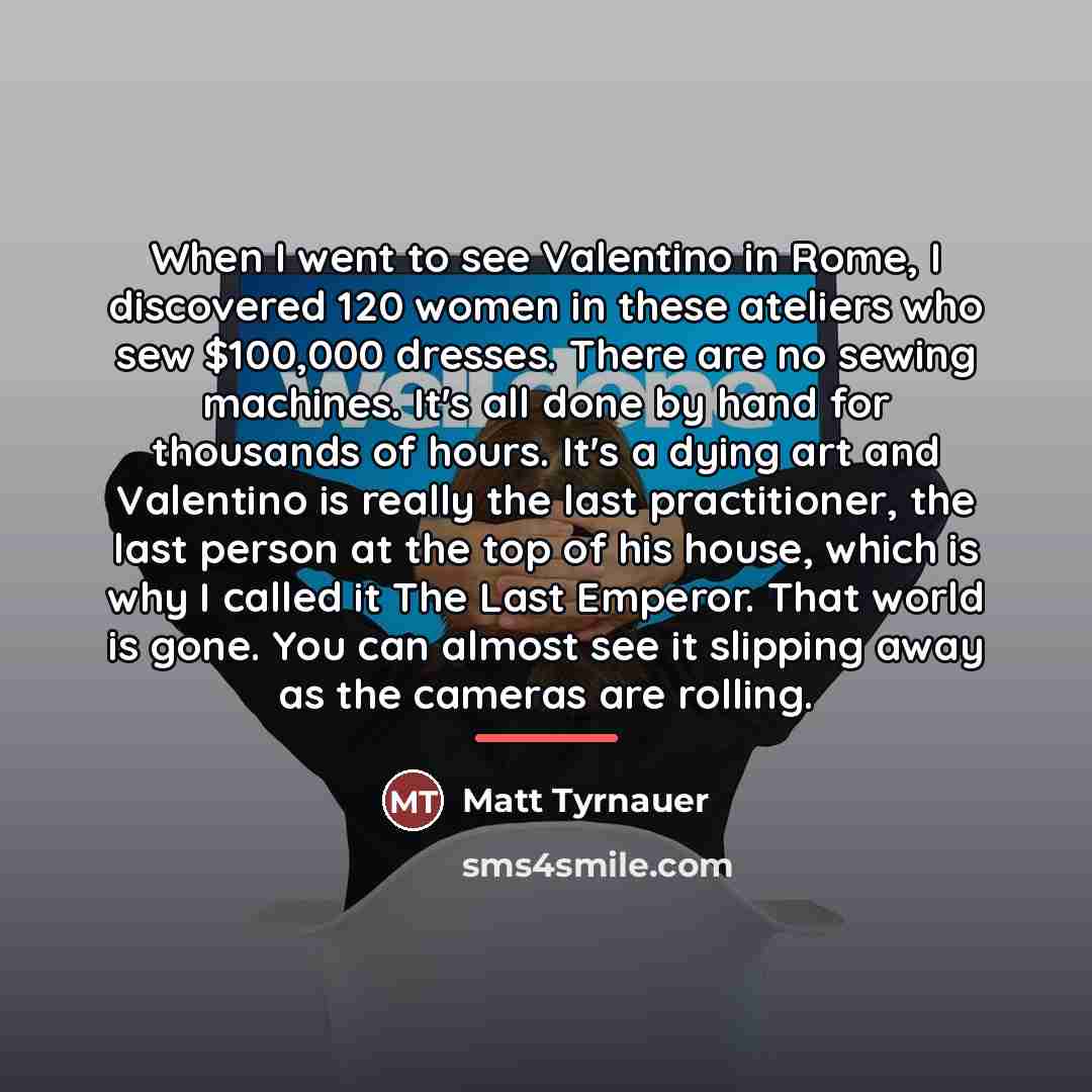 “When I went to see Valentino in Rome, I discovered…” quote by Matt Tyrnauer