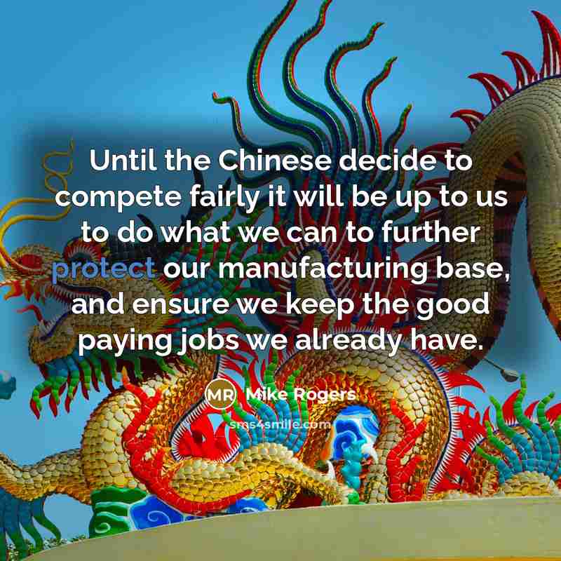 “Until the Chinese decide to compete fairly it will be…” quote by Mike Rogers
