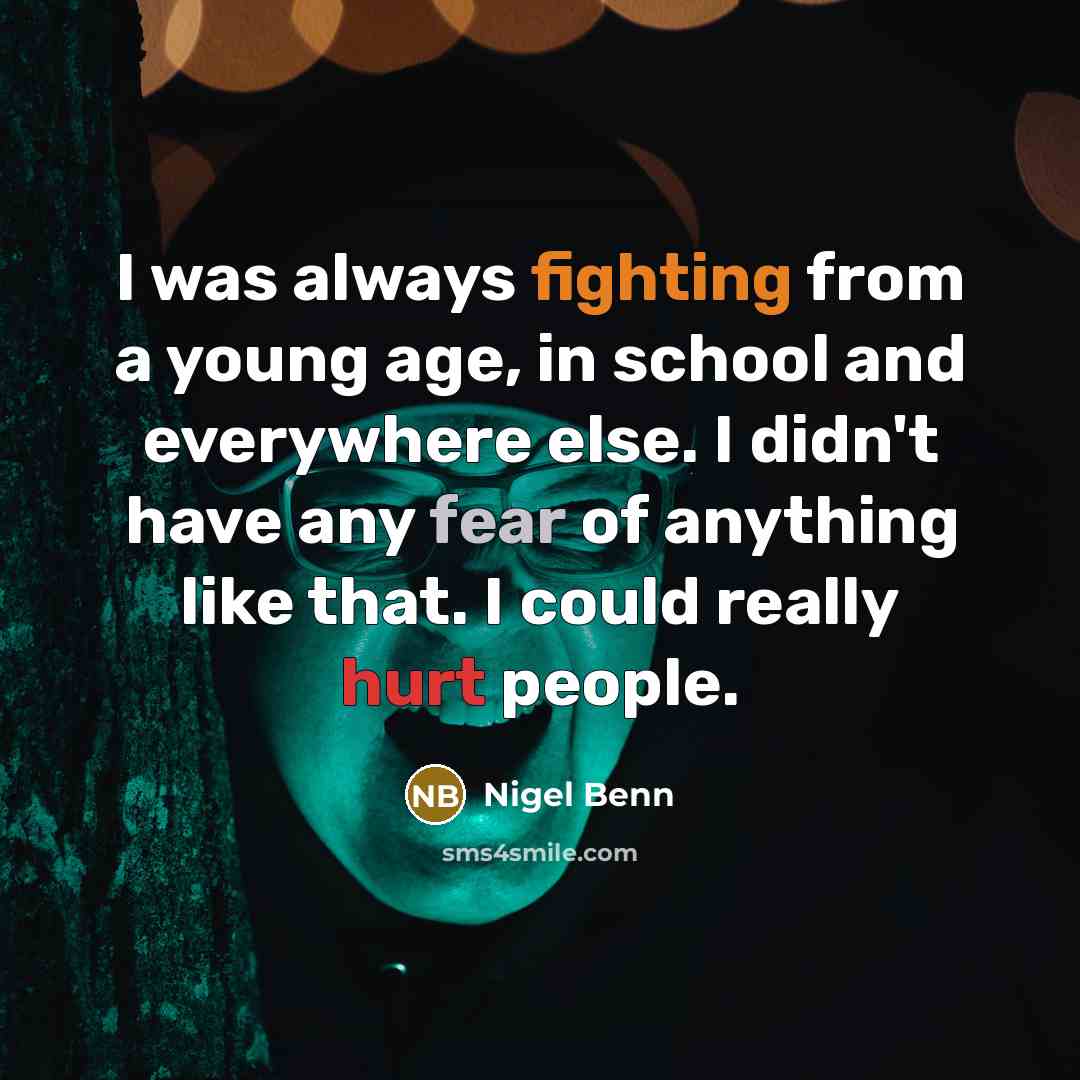 “I was always fighting from a young age, in school…” quote by Nigel Benn