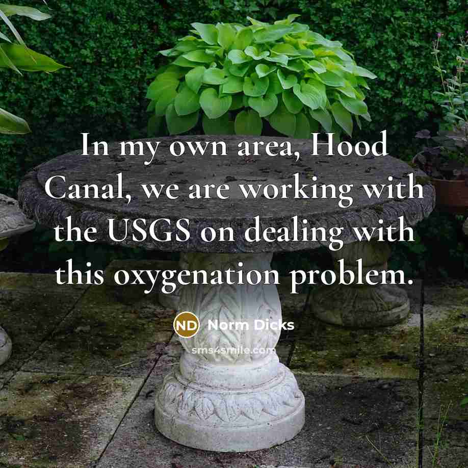 “In my own area, Hood Canal, we are working with…” quote by Norm Dicks
