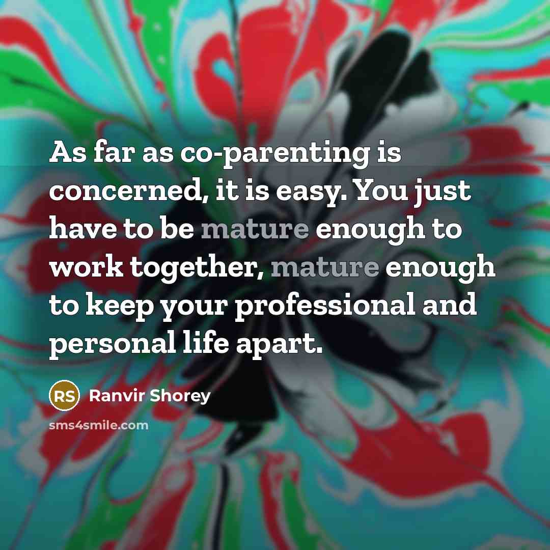 “As far as co-parenting is concerned, it is easy. You…” quote by Ranvir Shorey