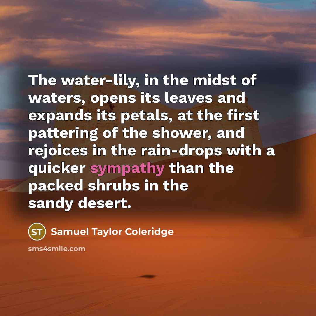 “The water-lily, in the midst of waters, opens its leaves…” quote by Samuel Taylor Coleridge