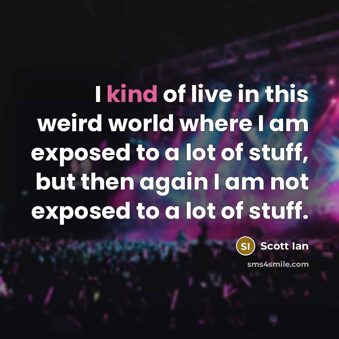 “I kind of live in this weird world where I…” quote by Scott Ian