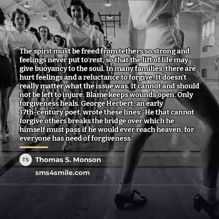 “The spirit must be freed from tethers so strong and…” quote by Thomas S. Monson