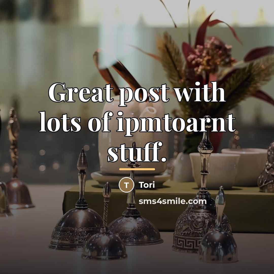 “Great post with lots of ipmtoarnt stuff.…” quote by Tori