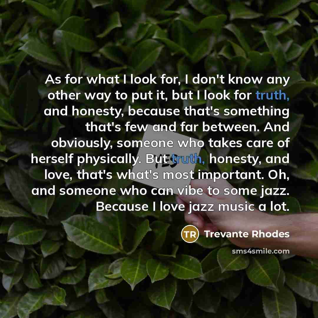 “As for what I look for, I don't know any…” quote by Trevante Rhodes