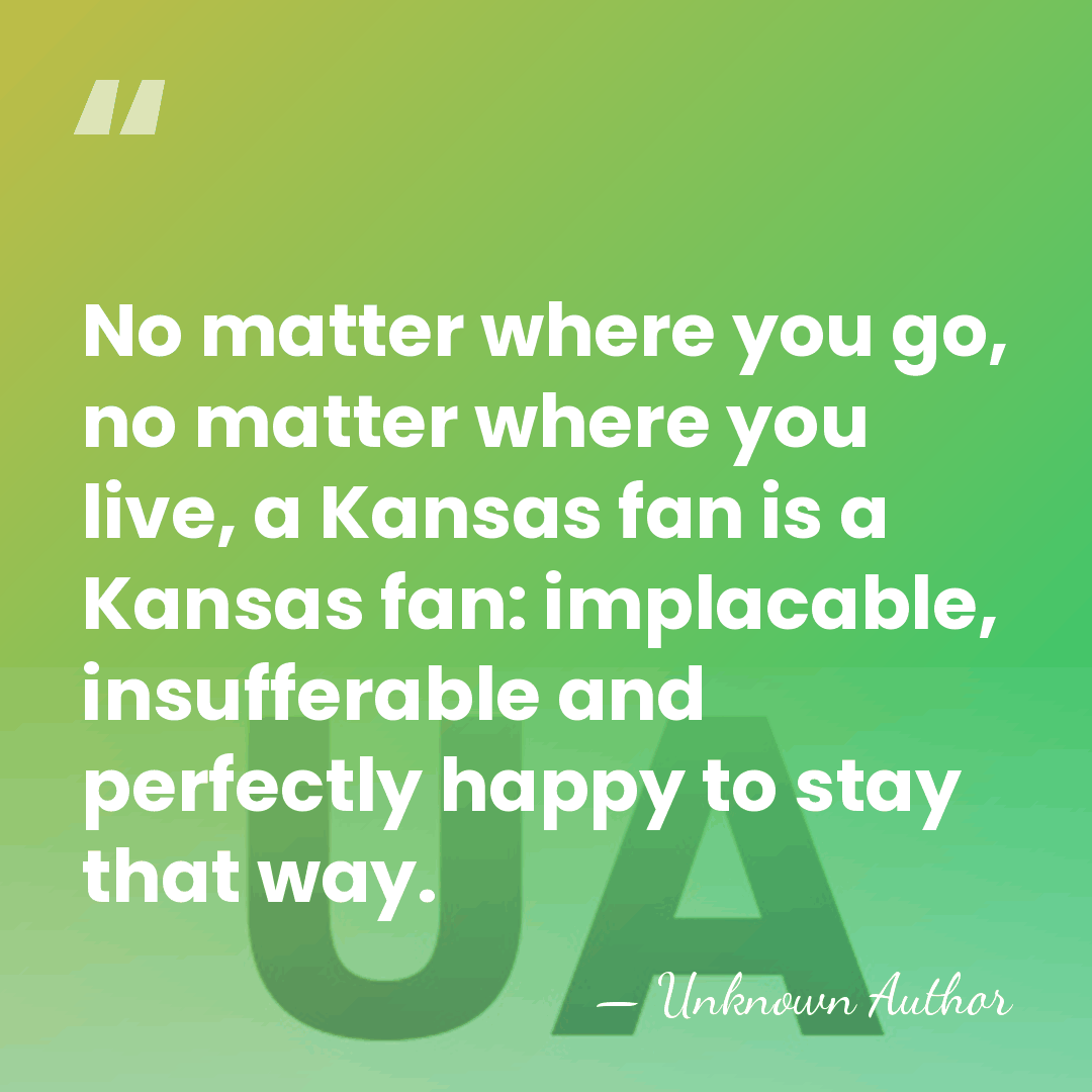 No matter where you go, no matter where you live, a Kansas&hellip; - Paul Shirley