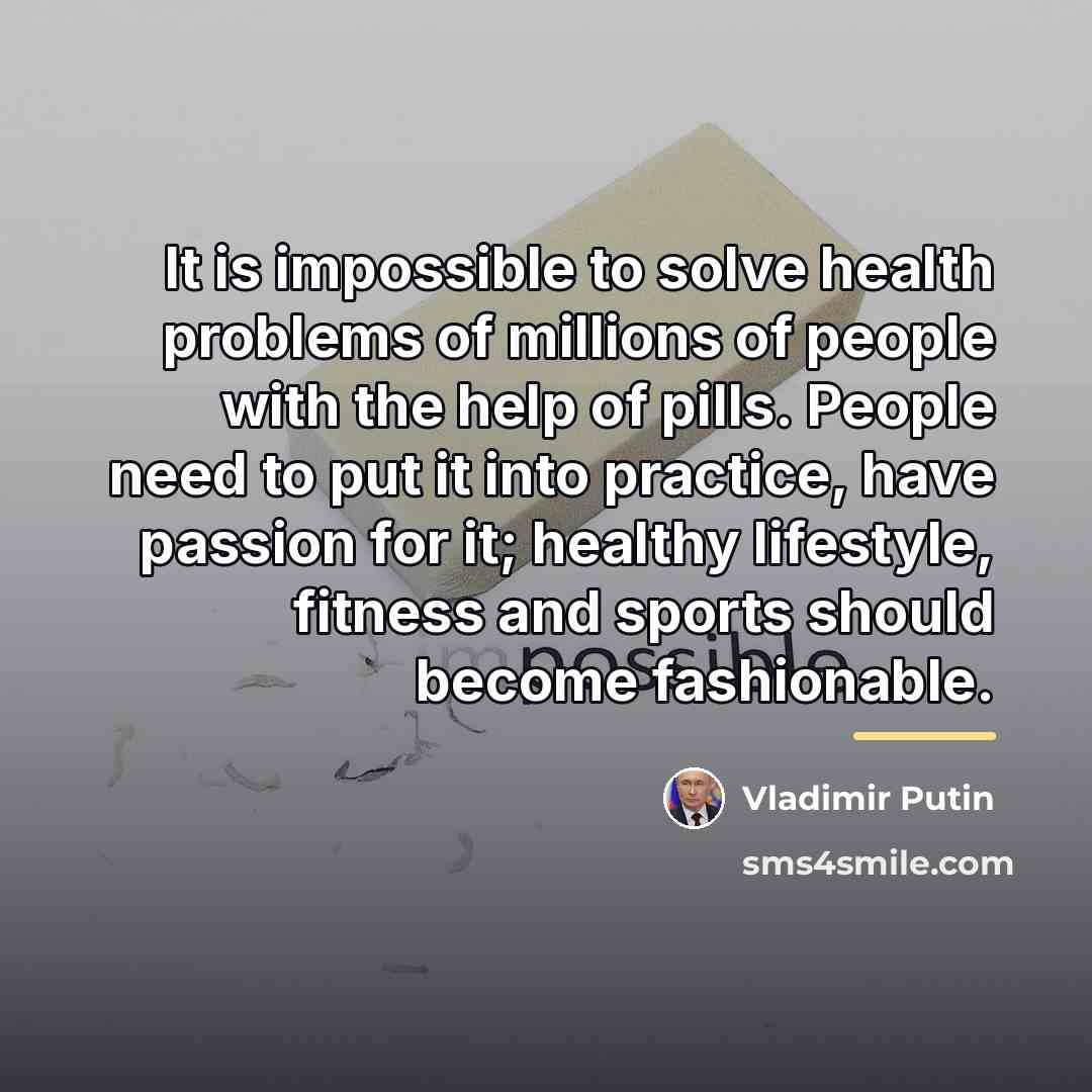 “It is impossible to solve health problems of millions of…” quote by Vladimir Putin