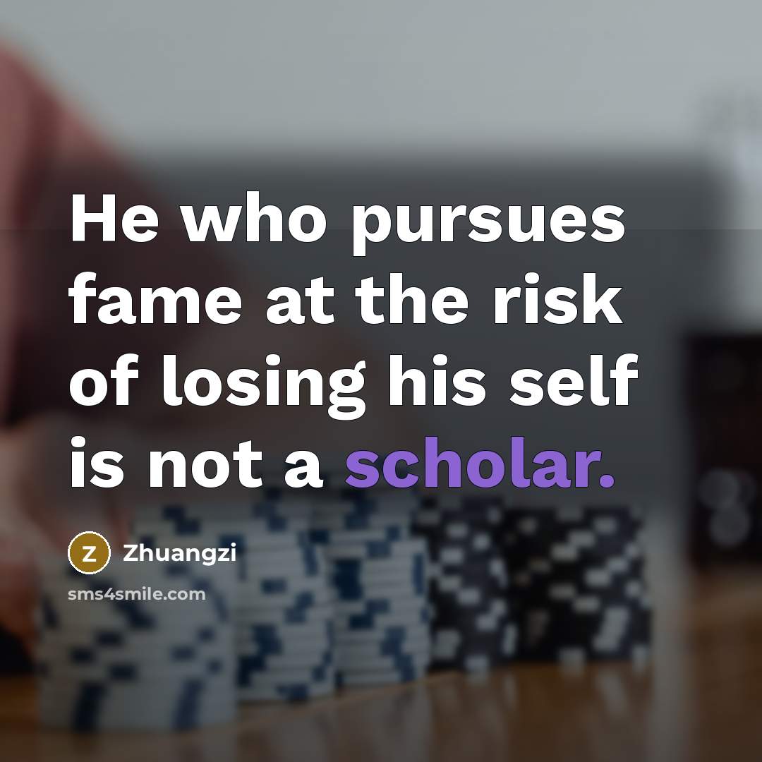 “He who pursues fame at the risk of losing his…” quote by Zhuangzi