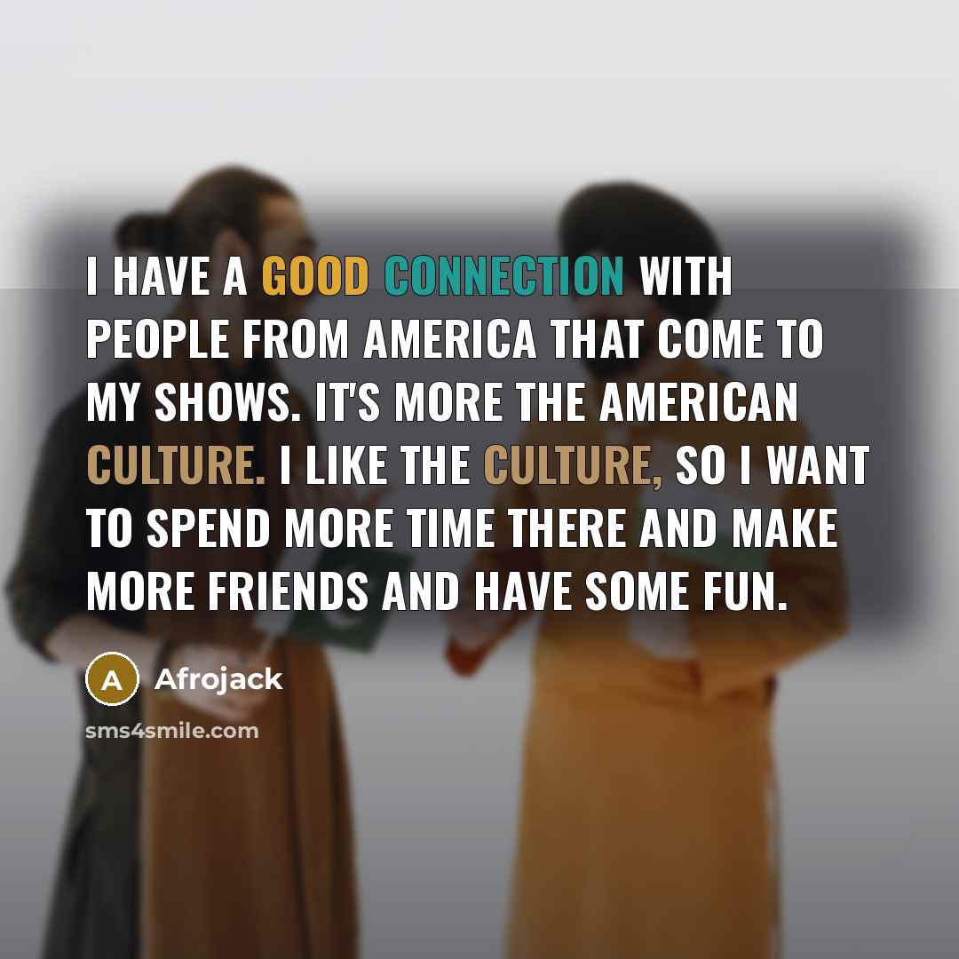 “I have a good connection with people from America that…” quote by Afrojack