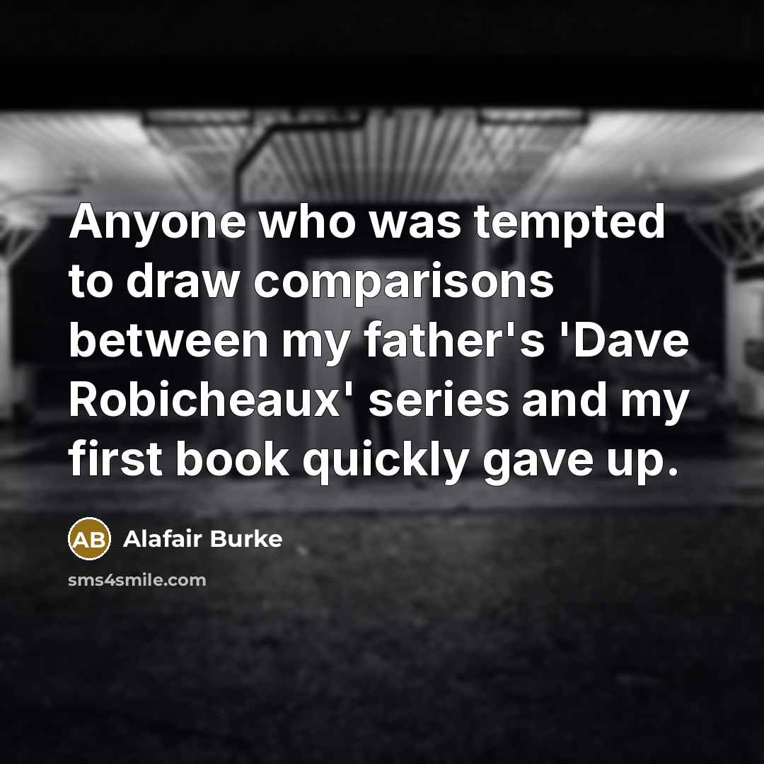 “Anyone who was tempted to draw comparisons between my father's…” quote by Alafair Burke