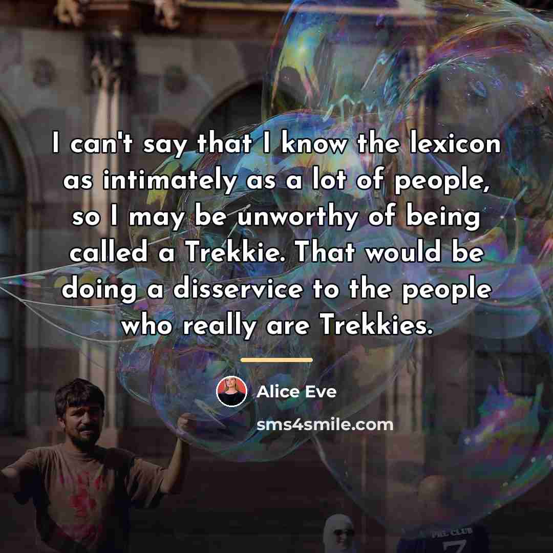 “I can't say that I know the lexicon as intimately…” quote by Alice Eve