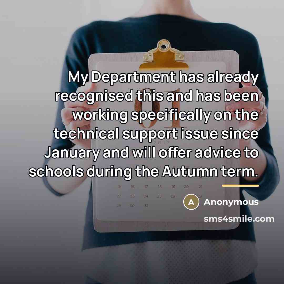 “My Department has already recognised this and has been working…” quote by Anonymous