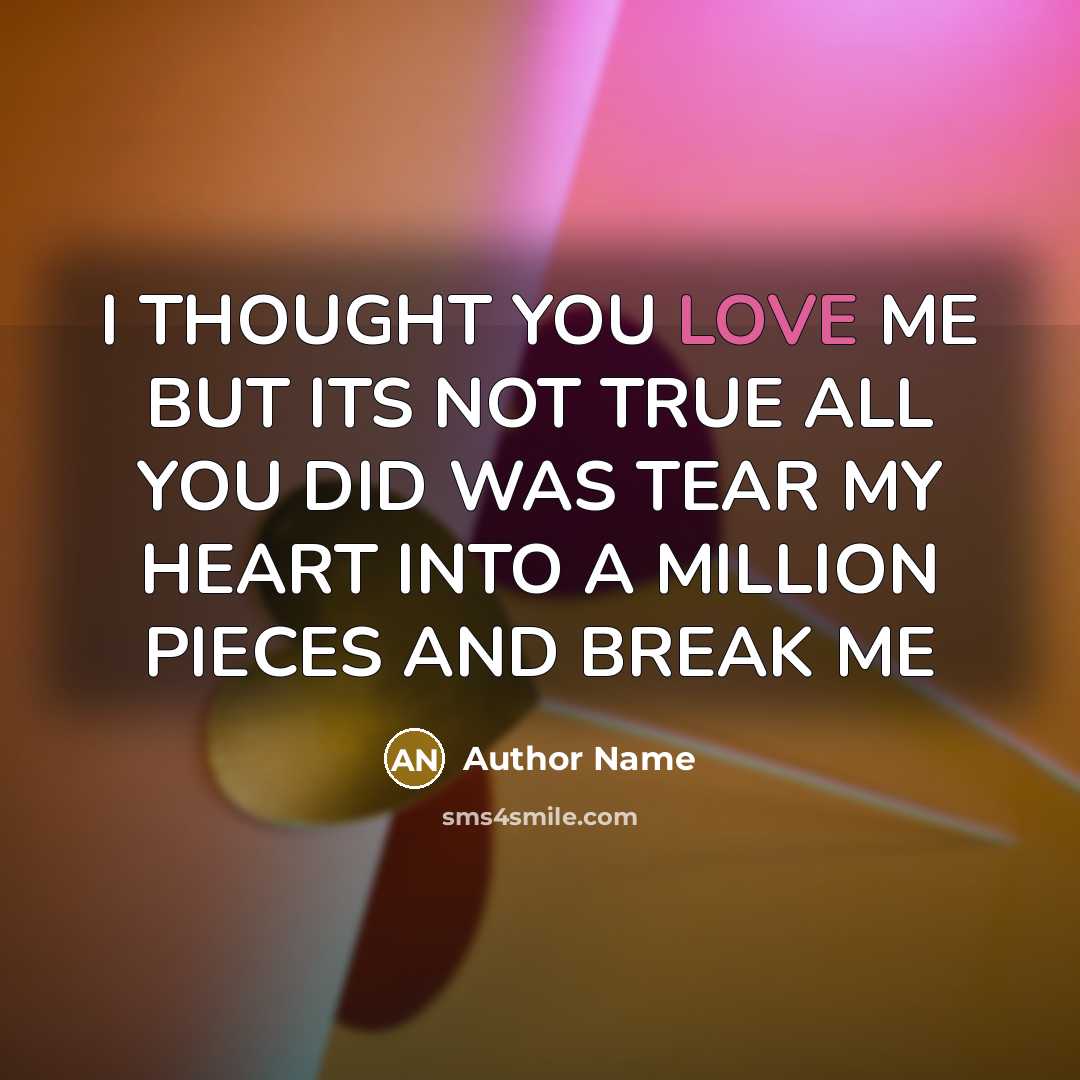 “I THOUGHT YOU LOVE ME BUT ITS NOT TRUE ALL…” quote by Author Name