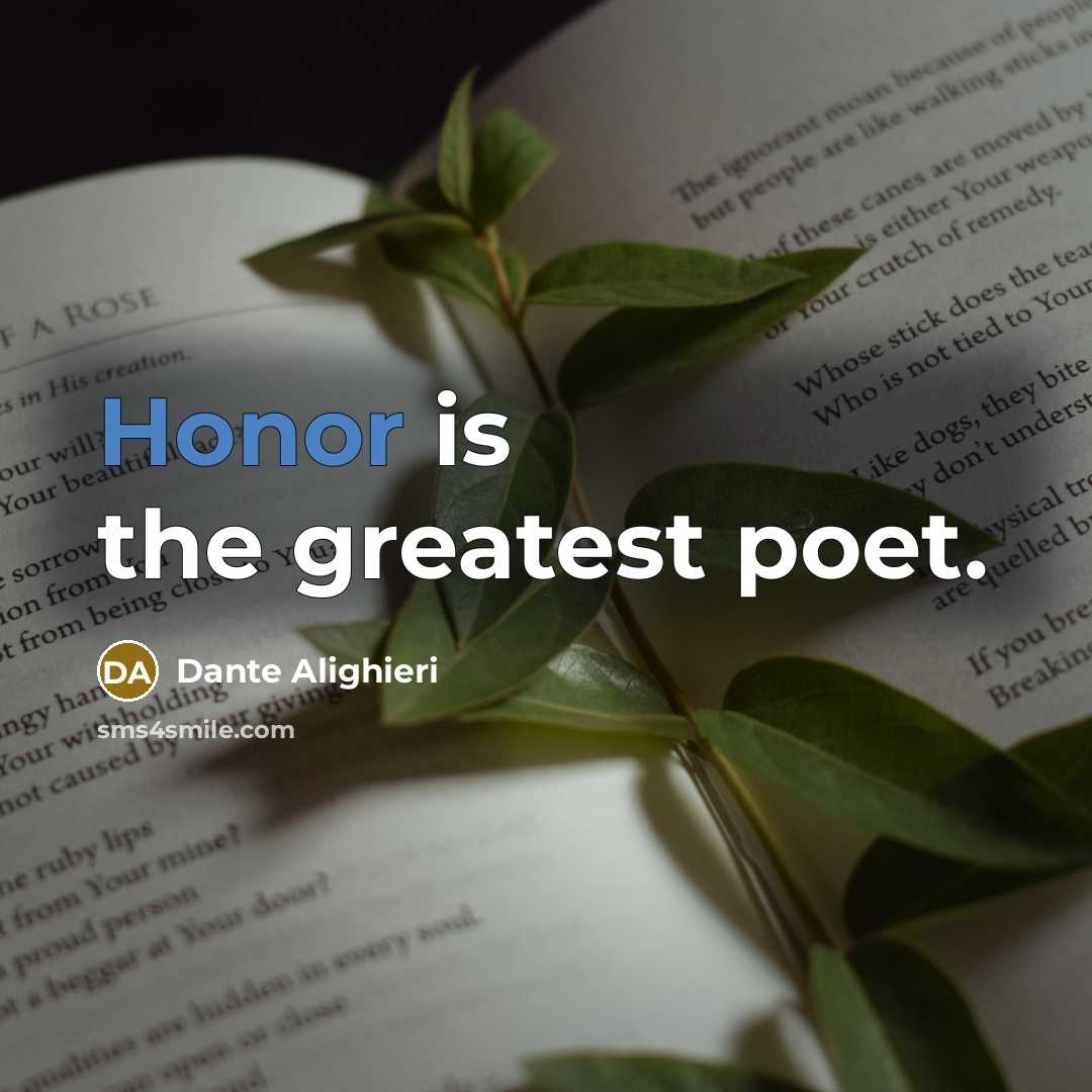 “Honor is the greatest poet.…” quote by Dante Alighieri