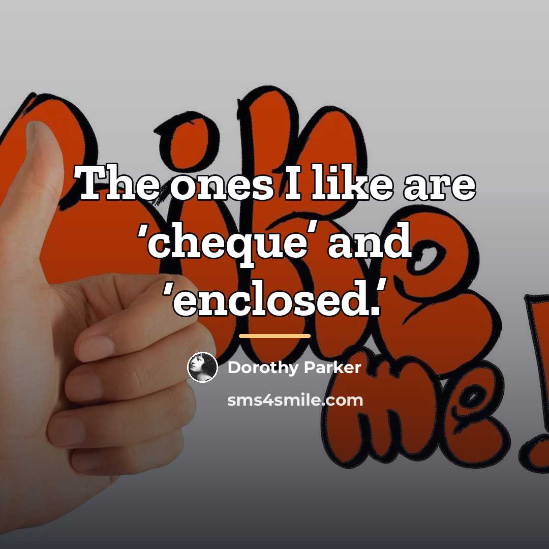 “The ones I like are ‘cheque’ and ‘enclosed.’…” quote by Dorothy Parker