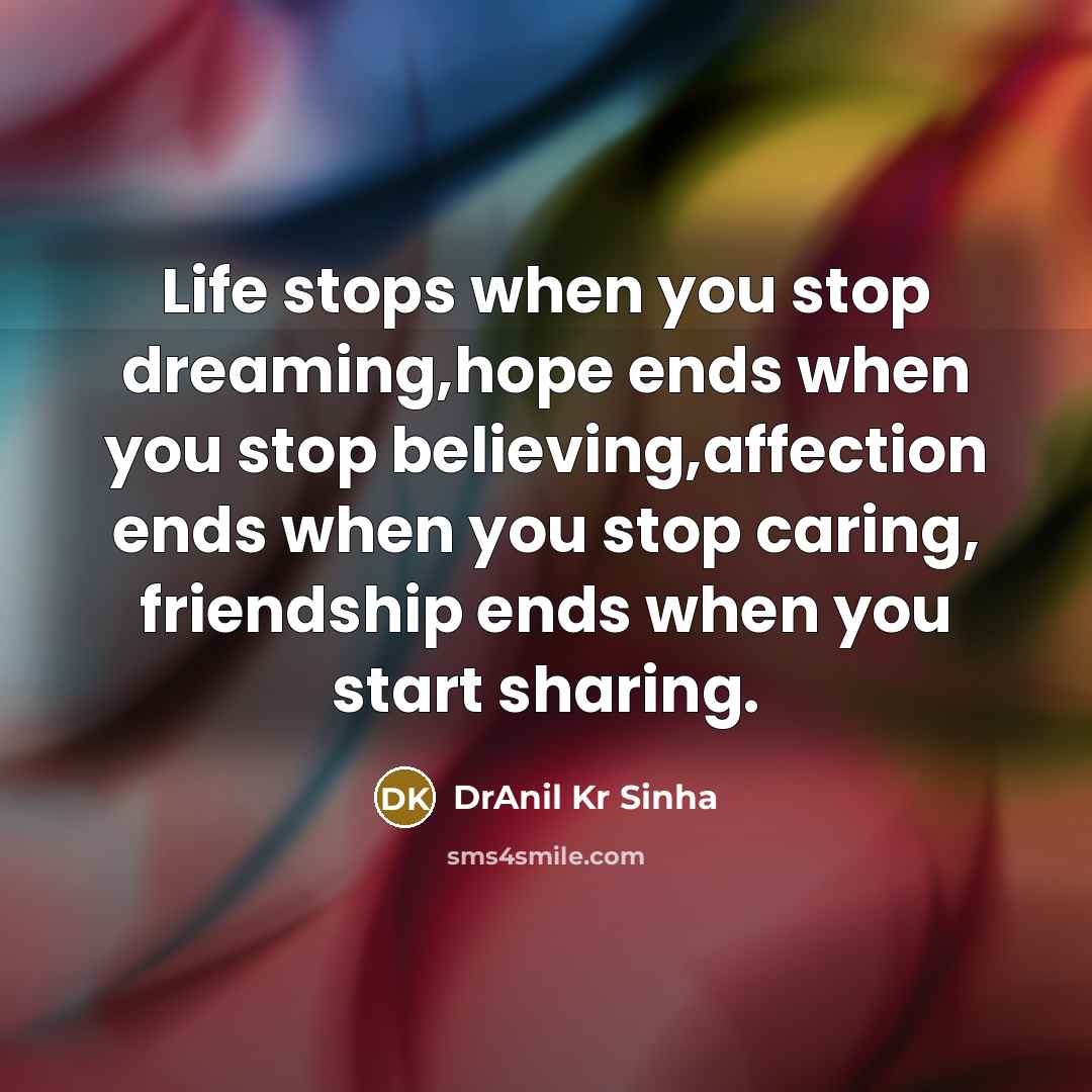 “Life stops when you stop dreaming,hope ends when you stop…” quote by DrAnil Kr Sinha