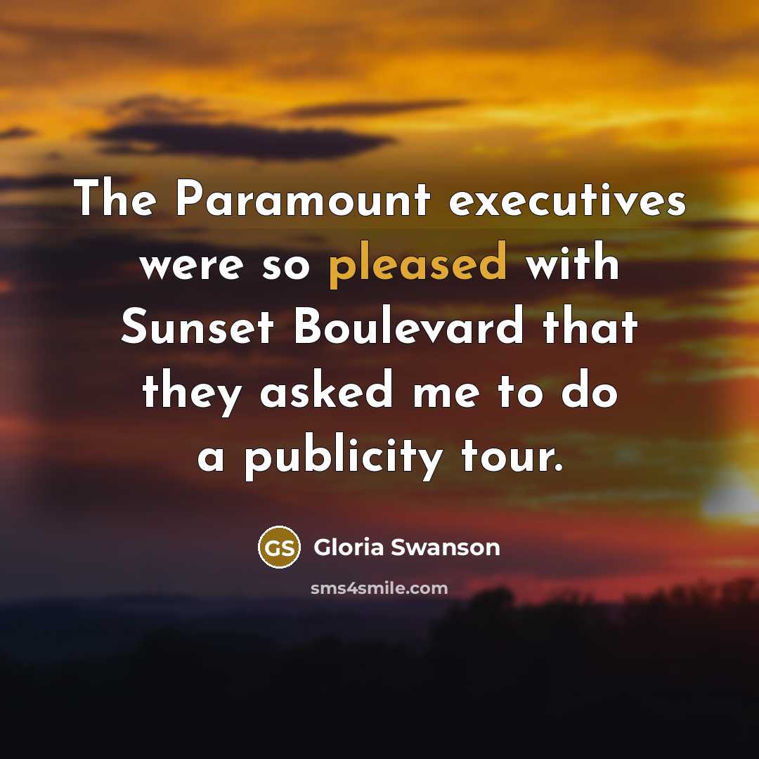 “The Paramount executives were so pleased with Sunset Boulevard that…” quote by Gloria Swanson