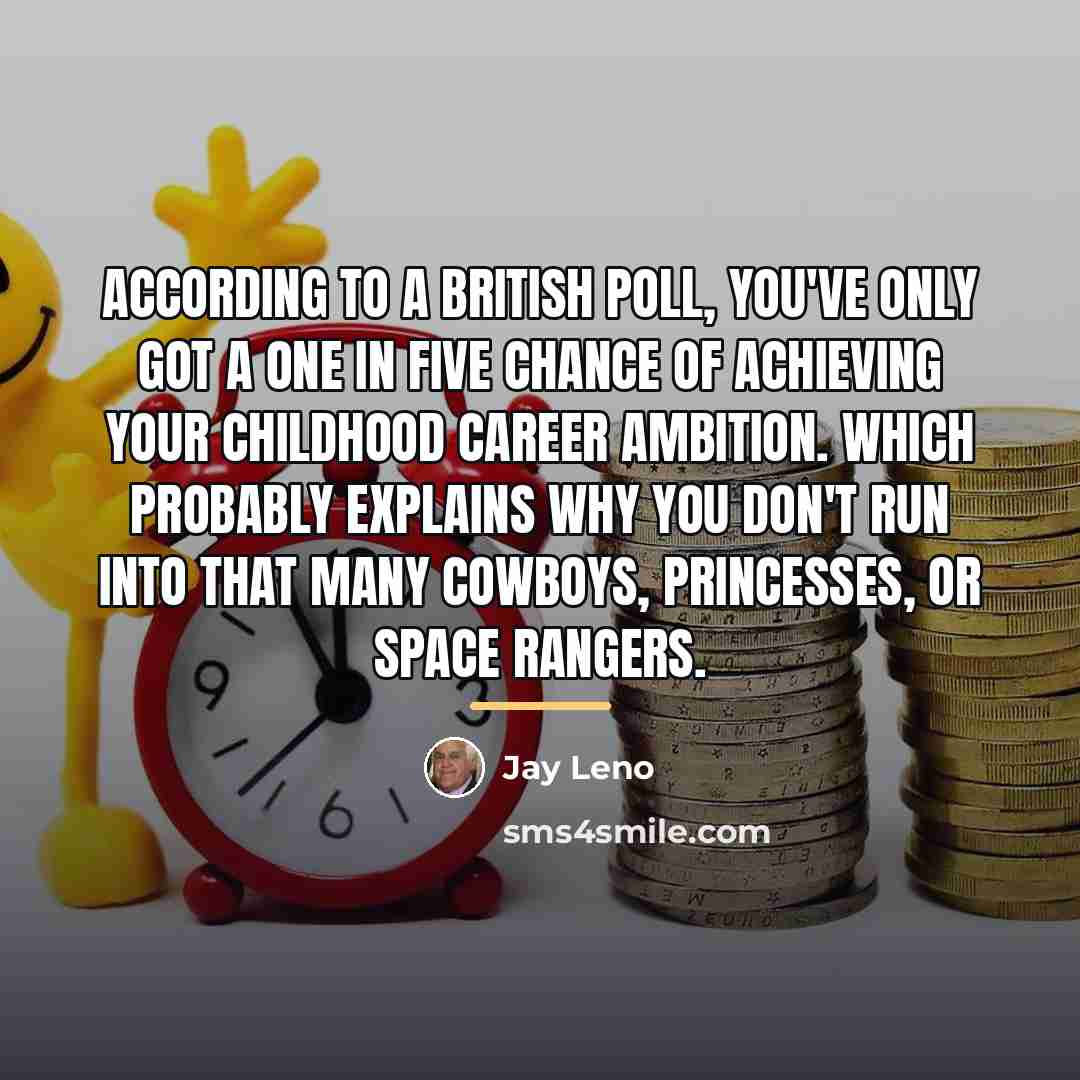 “According to a British poll, you've only got a one…” quote by Jay Leno