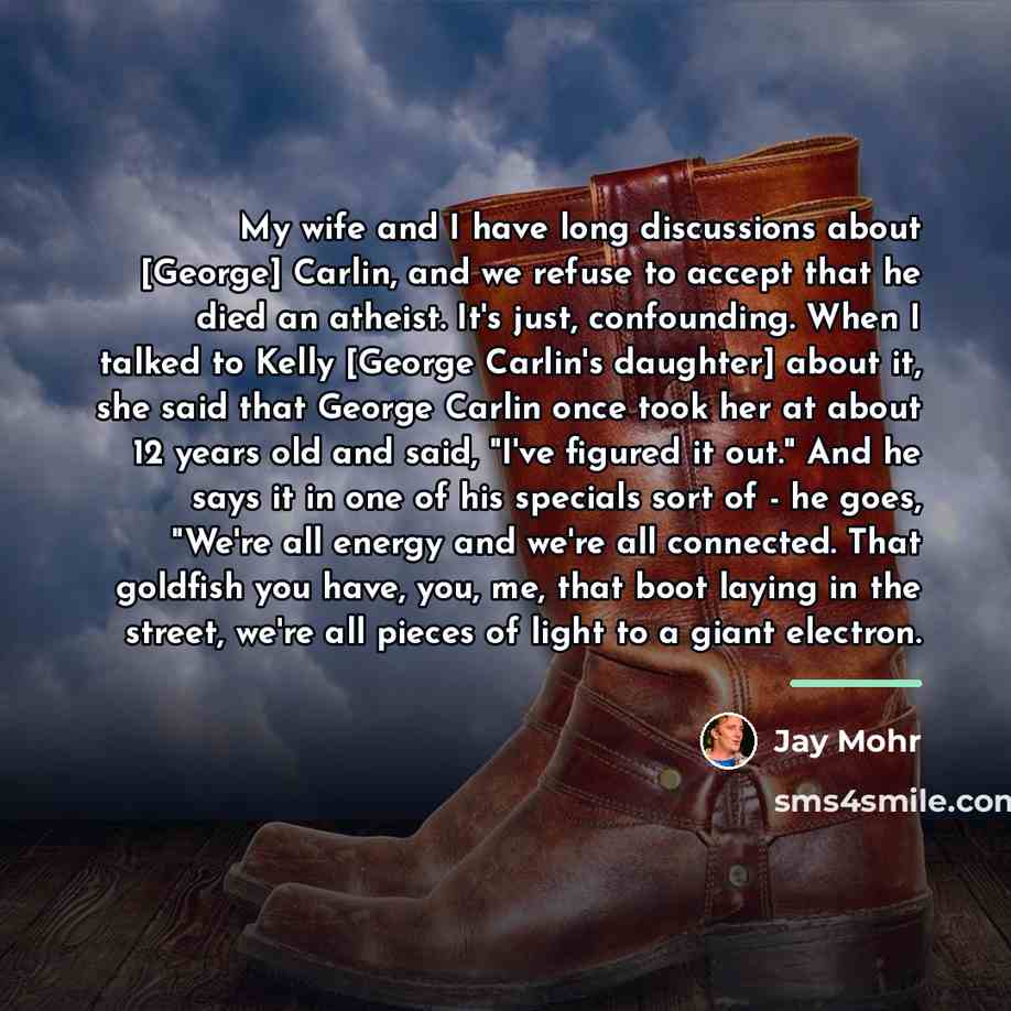 “My wife and I have long discussions about [George] Carlin,…” quote by Jay Mohr