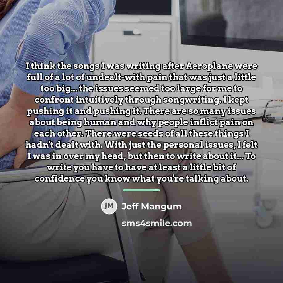 “I think the songs I was writing after Aeroplane were…” quote by Jeff Mangum
