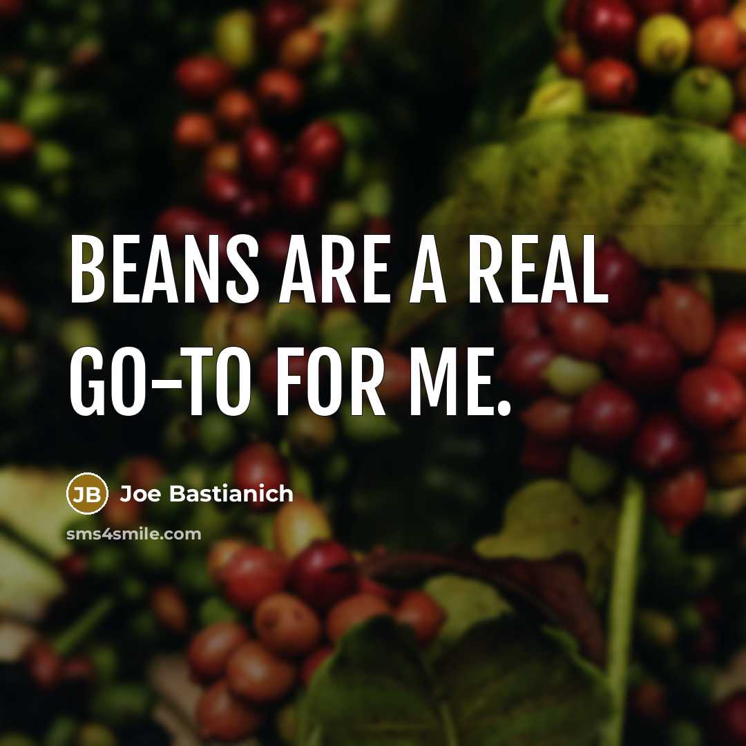 “Beans are a real go-to for me.…” quote by Joe Bastianich