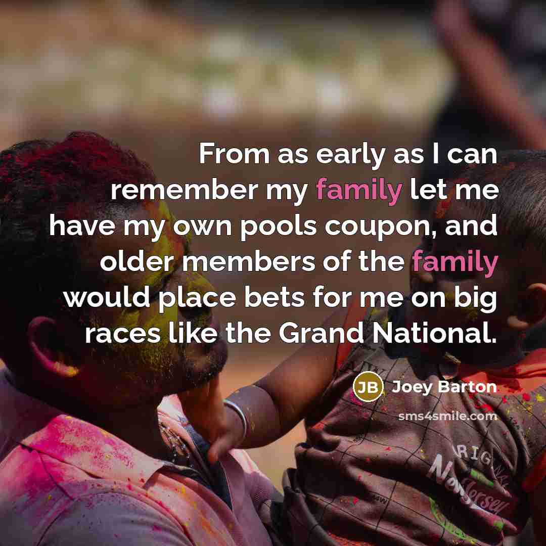 “From as early as I can remember my family let…” quote by Joey Barton