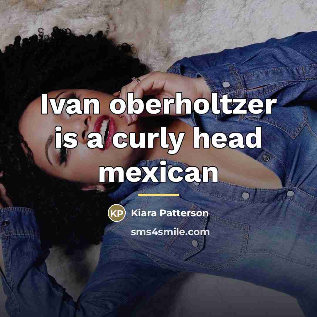 “Ivan oberholtzer is a curly head mexican…” quote by Kiara Patterson