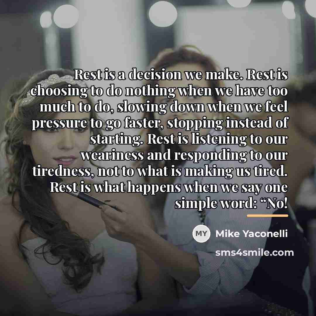 “Rest is a decision we make. Rest is choosing to…” quote by Mike Yaconelli