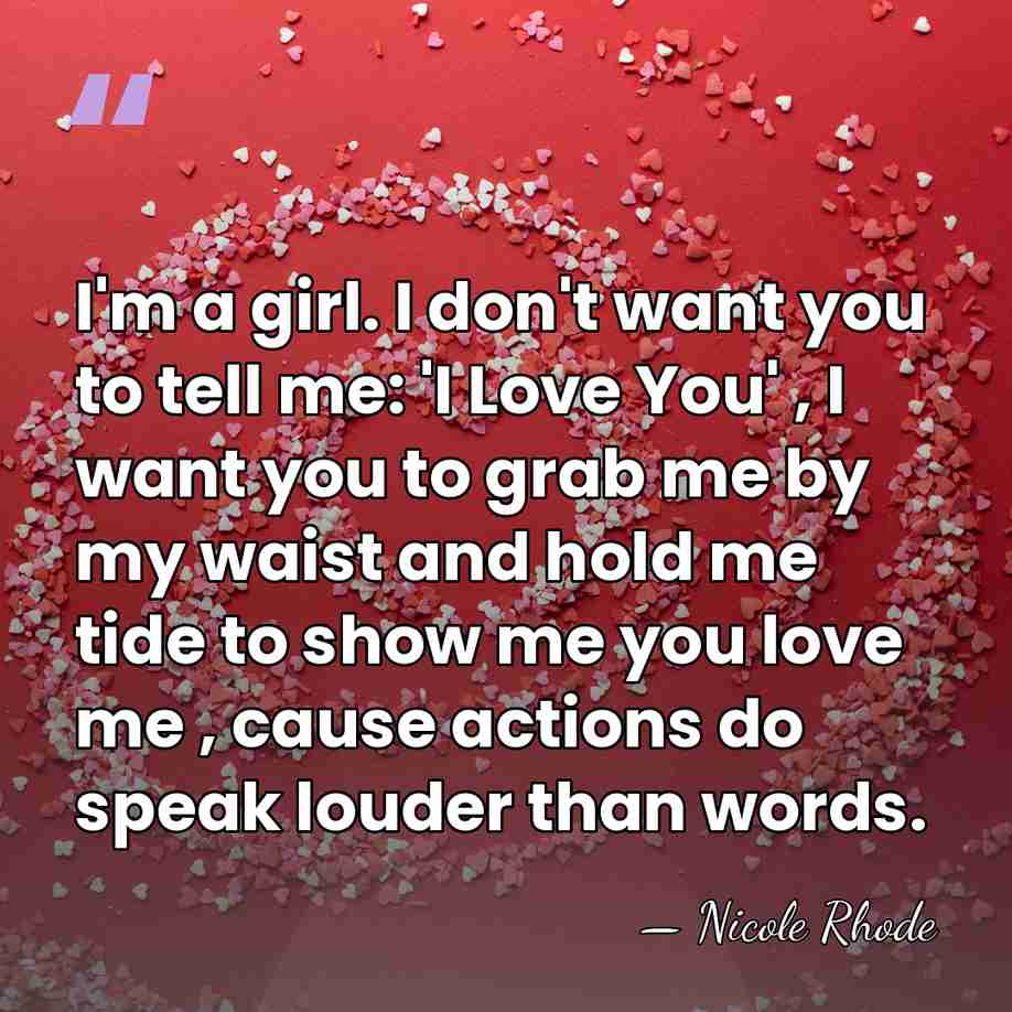 I'm a girl. I don't want you to tell me: 'I Love&hellip; - Nicole Rhode
