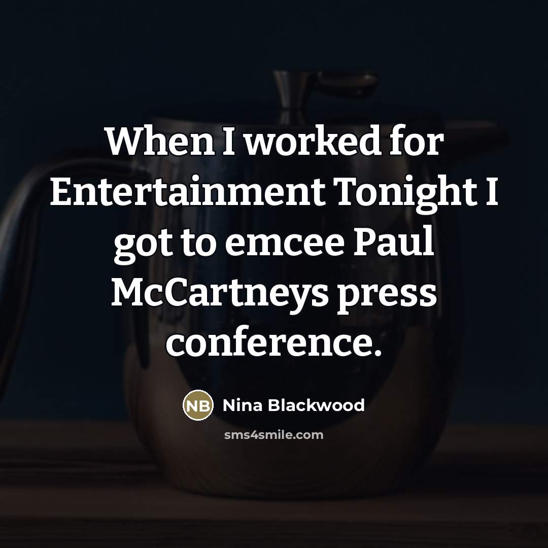 “When I worked for Entertainment Tonight I got to emcee…” quote by Nina Blackwood