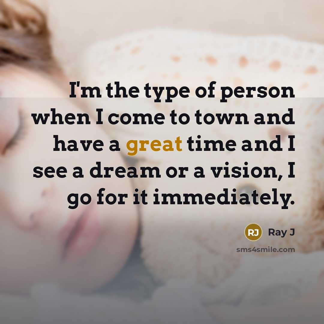 “I'm the type of person when I come to town…” quote by Ray J