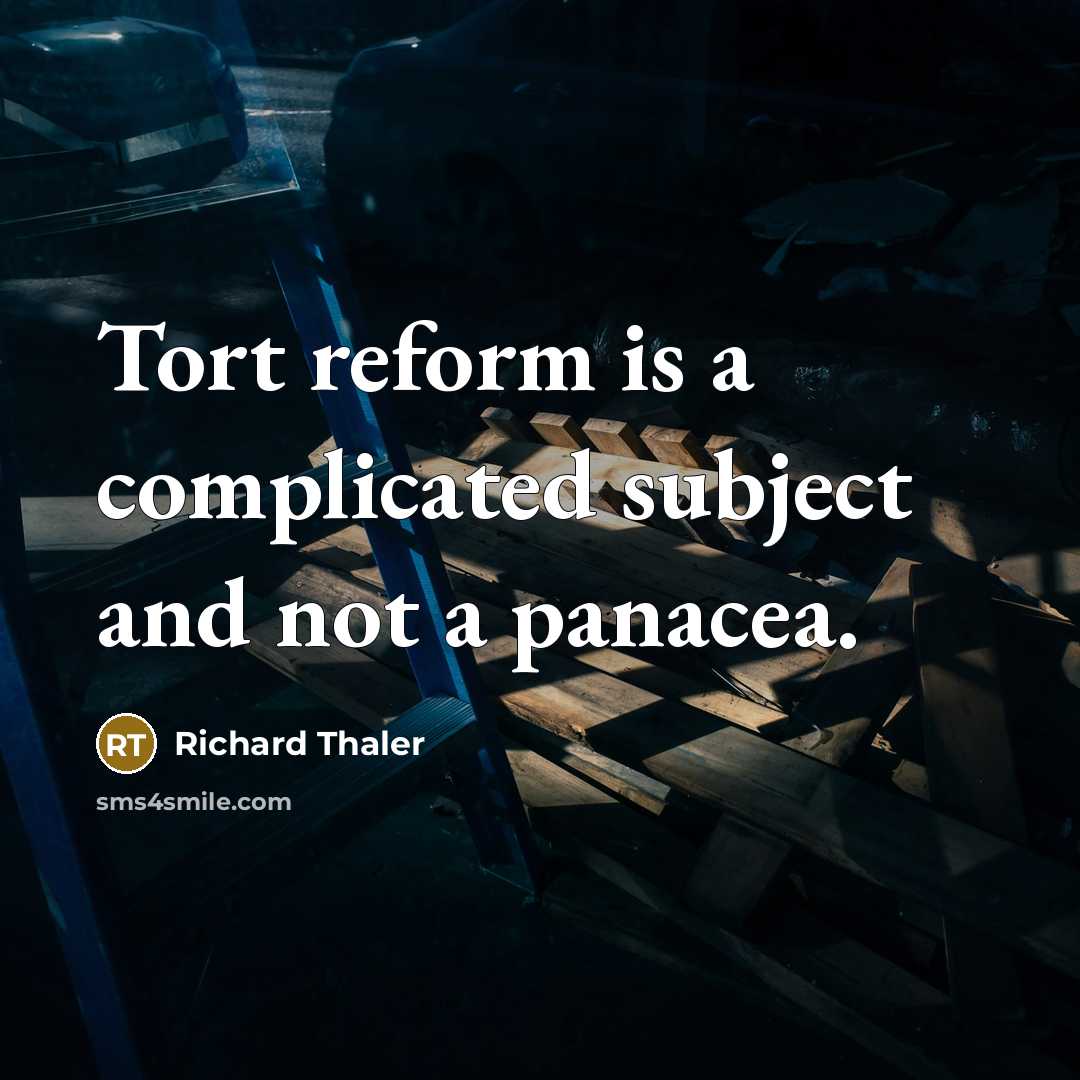 “Tort reform is a complicated subject and not a panacea.…” quote by Richard Thaler