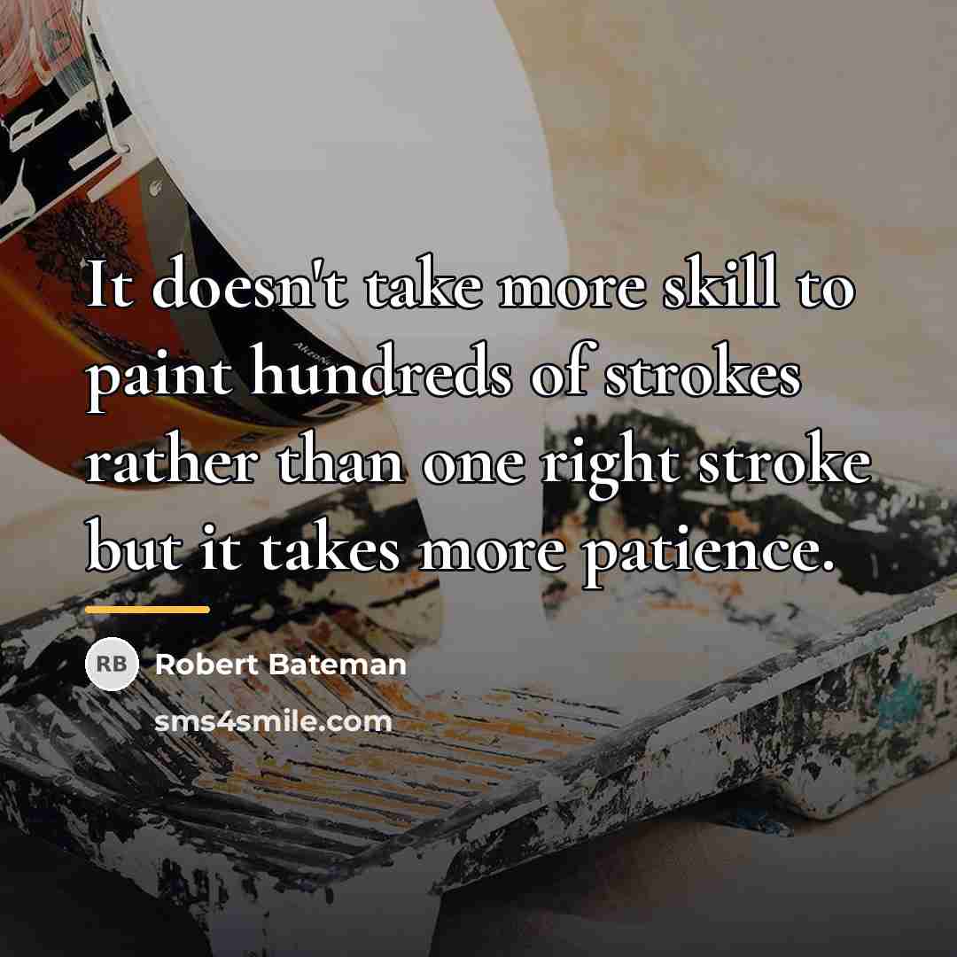 “It doesn't take more skill to paint hundreds of strokes…” quote by Robert Bateman