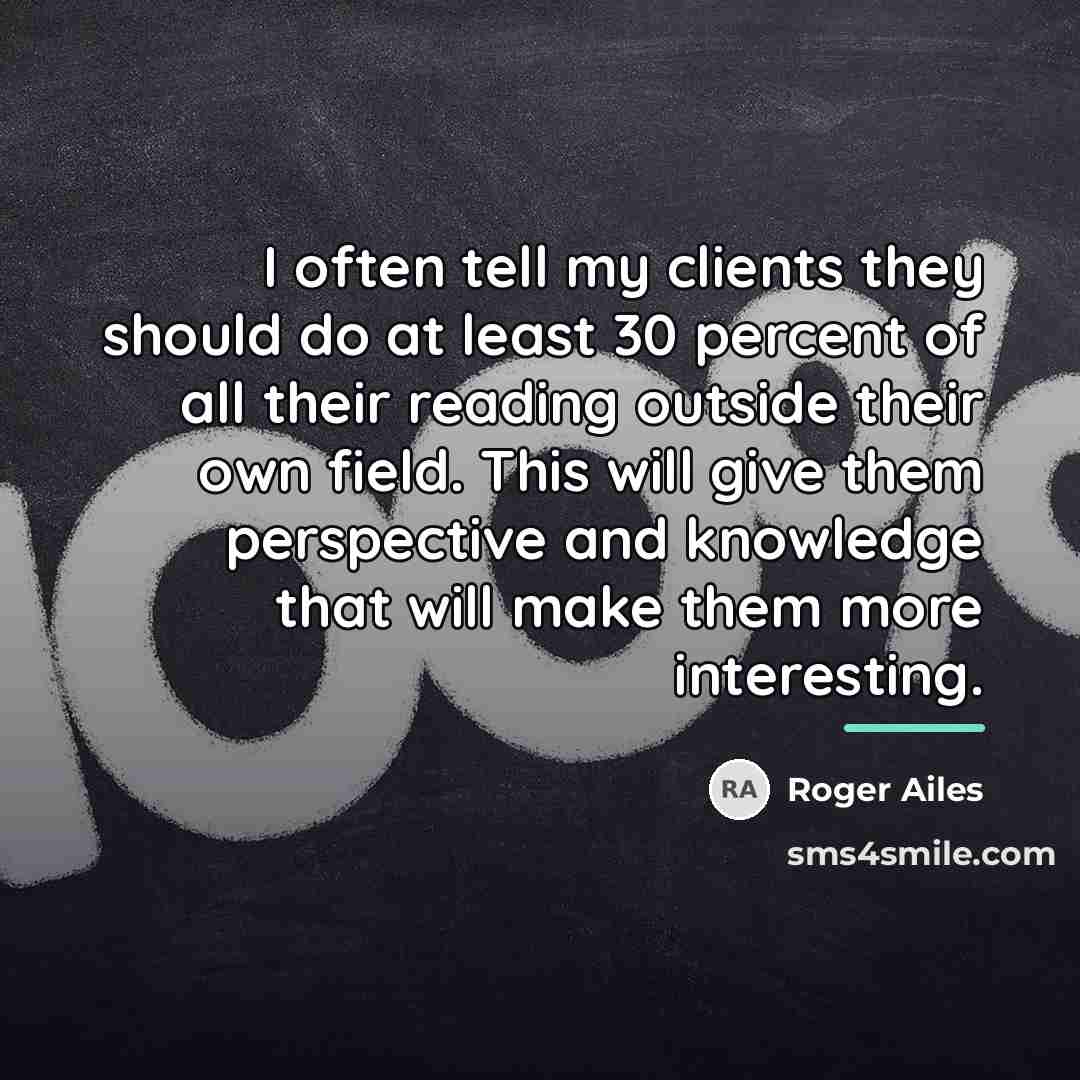 “I often tell my clients they should do at least…” quote by Roger Ailes